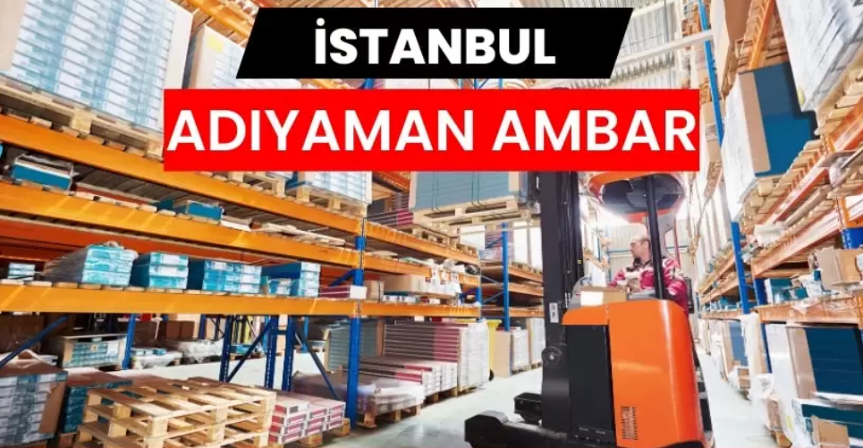 Adıyaman ve İstanbul Arasında Ticaretin Güçlü Köprüsü Hedef Ambarı